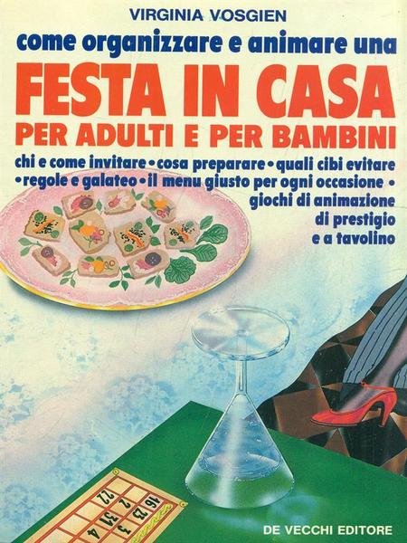 Come organizzare e animare una festa in casa
