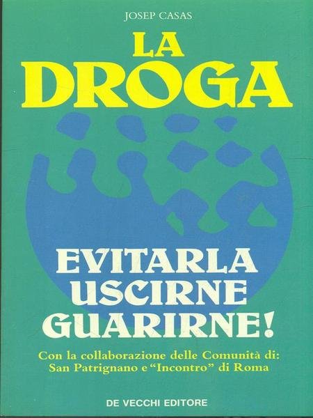 La Droga: evitarla uscirne guarirne! | Immagine principale
