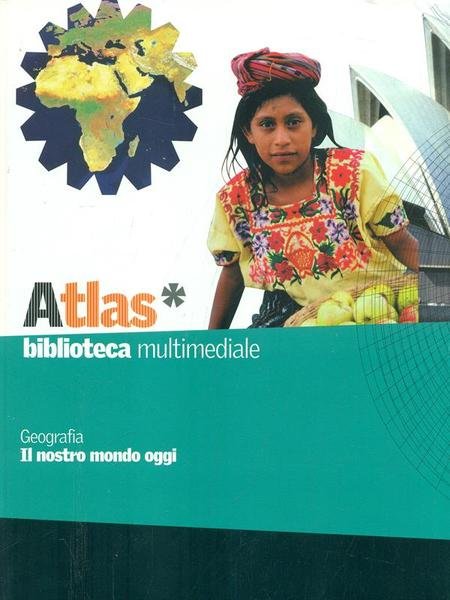 Geografia. Il nostro mondo oggi