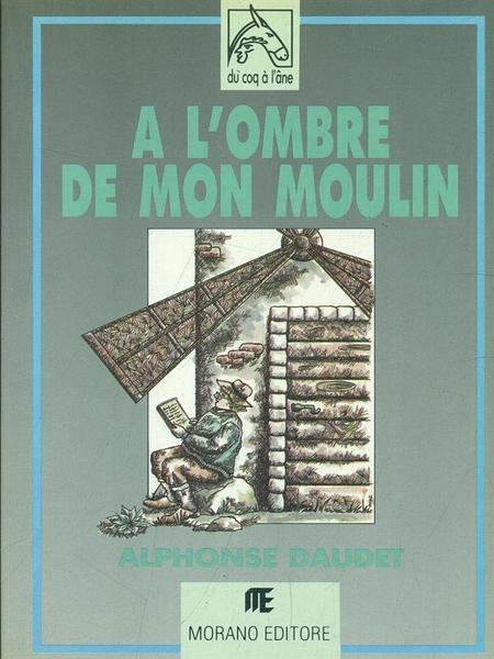 A l'ombre de mon moulin