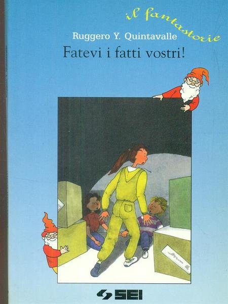 fatevi i fatti vostri!