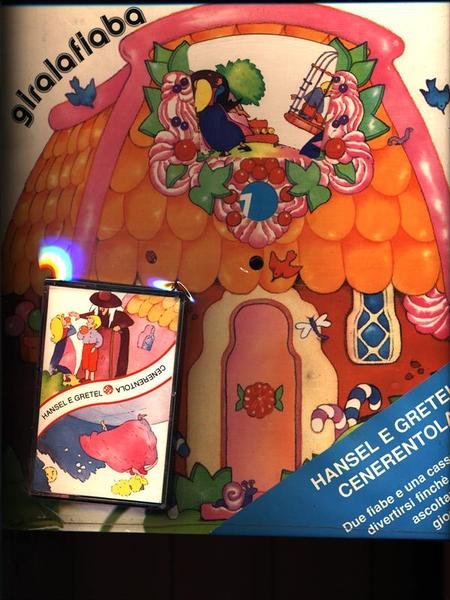 Giralafiaba: Hansel e Gretel - Cenerentola