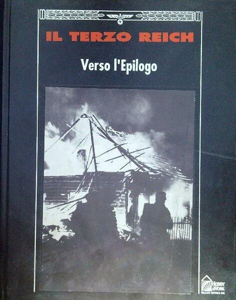 Il Terzo Reich - Verso l'Epilogo