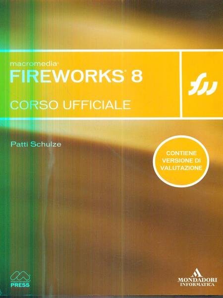Macromedia Fireworks 8 Corso ufficiale
