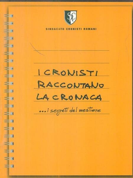 I cronisti raccontano la cronaca... i segreti del mestiere