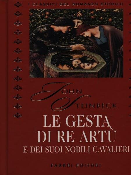 Le gesta di re Artu' e dei suoi nobili cavalieri.