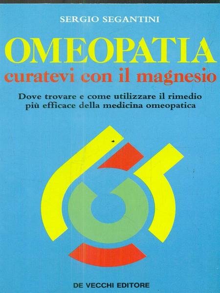 Omeopatia. Curatevi con il magnesio