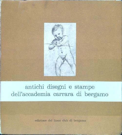 Antichi disegni e stampe dell'Accademia Carrara di Bergamo