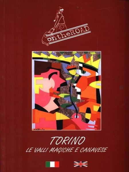 On the road. Torino, le Valli Magiche e Canavese