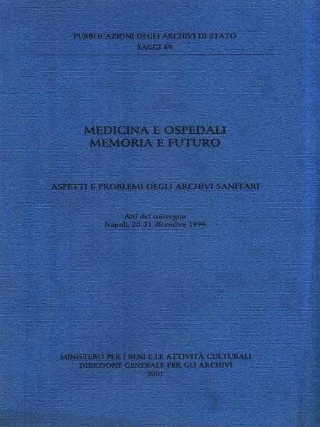 Medicina e Ospedali Memorie e futuro - Aspetti e problemi …