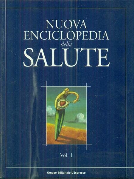 Nuova enciclopedia della salute. Volume 1