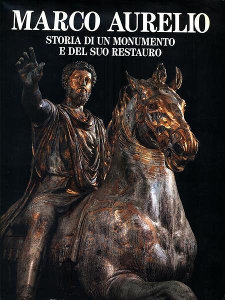 Marco Aurelio storia di un monumento e del suo restauro