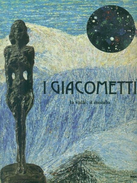 I Giacometti la valle il mondo