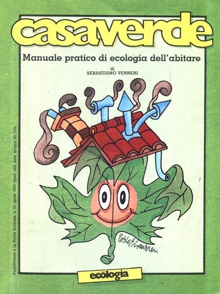 Casaverde. Manuale pratico di ecologia dell'abitare