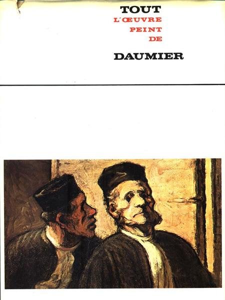 Tout l'oeuvre peint de Daumier