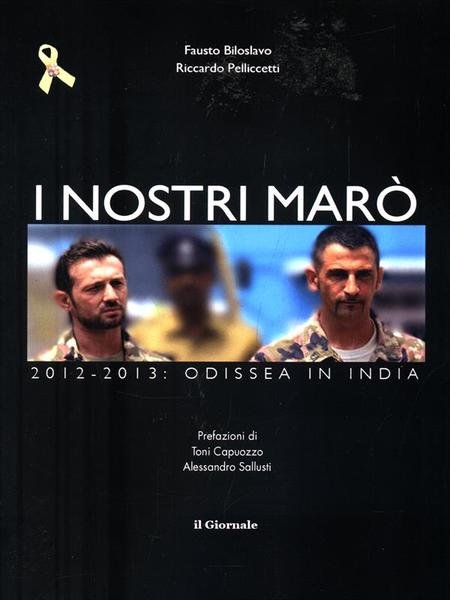 I nostri maro'. 2012-2013: Odissea in India