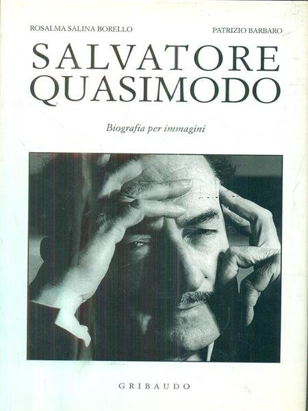 Salvatore Quasimodo. Biografia per immagini