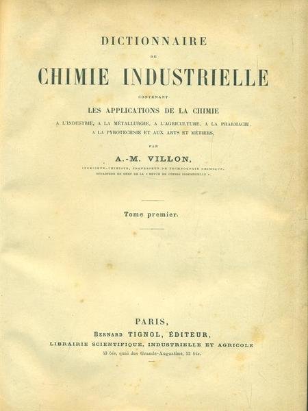 Dictionnaire de chimie industrielle. Tome premier