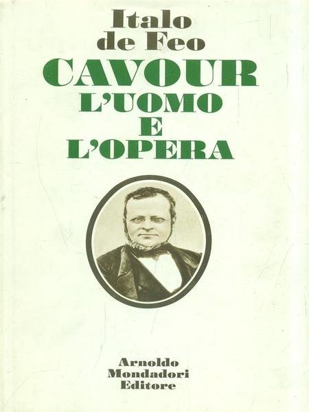 Cavour l'uomo e l'opera