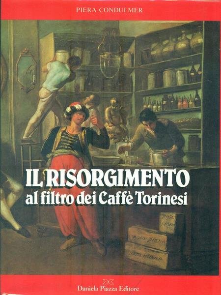 Il Risorgimento al filtro dei Caffe' Torinesi