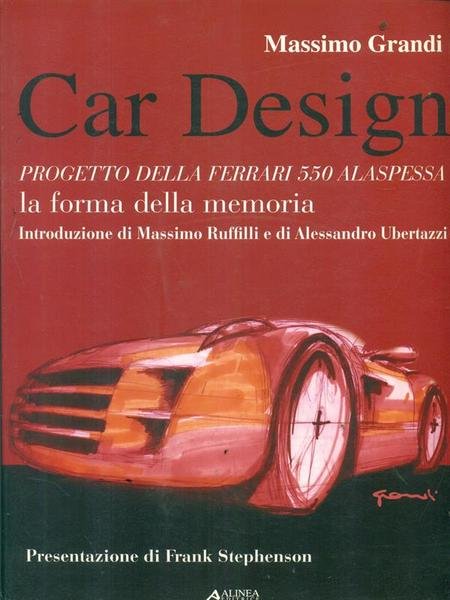 Car design. Progetto della Ferrari 550 Alaspessa