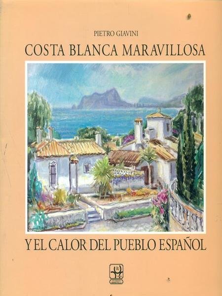 Costa Blanca maravillosa y el calor del pueblo Espanol