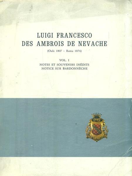 Luigi Francesco des Ambrois de Nevache. Volume I