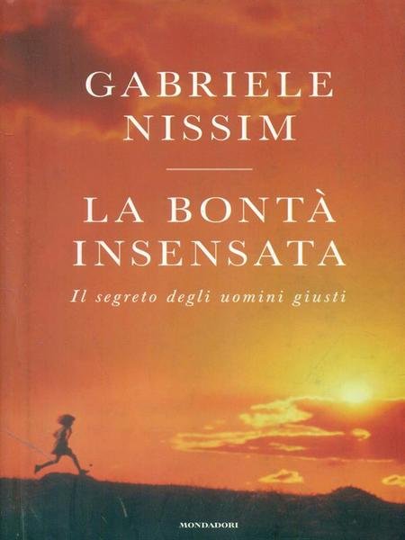 La bonta' insensata