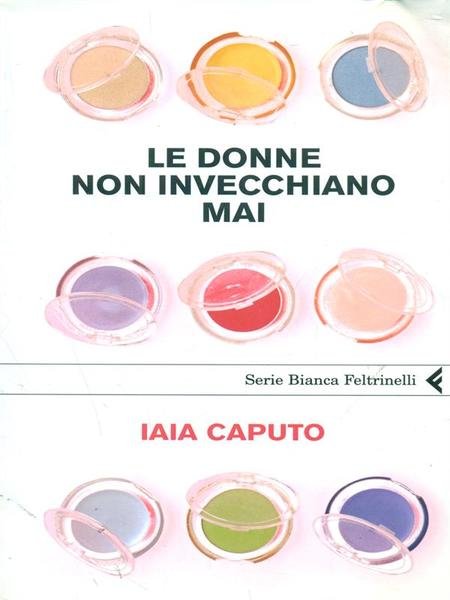 Le donne non invecchiano mai