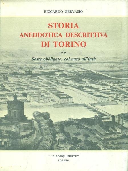 Storia aneddotica descrittiva di Torino. Volume 2