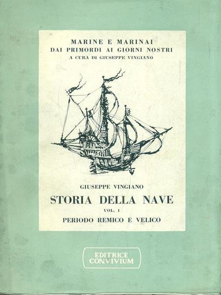 Storia della nave. Volume 1 periodo remico e velico