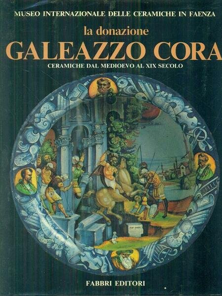 La Donazione di Galeazzo Cora. Ceramiche dal medioevo al XIX … | Immagine Gallery 1