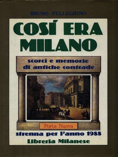Cosi' era Milano. Porta Nuova