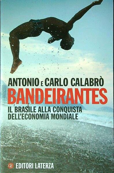 Bandeirantes. Il Brasile alla conquista dell'economia mondiale