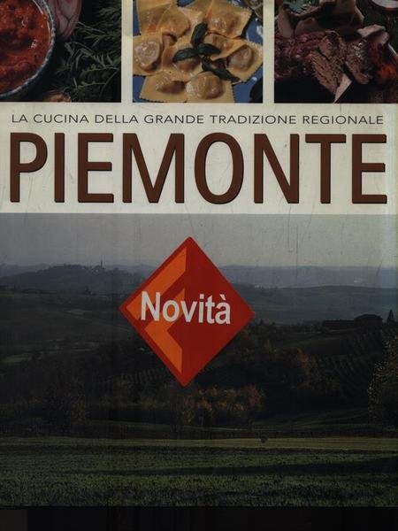 La cucina della grande tradizione regionale: Piemonte
