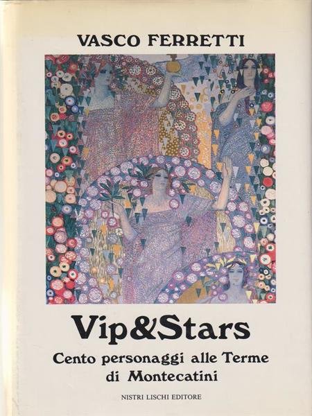 Vip & Stars. Cento personaggi alle Terme di Montecatini