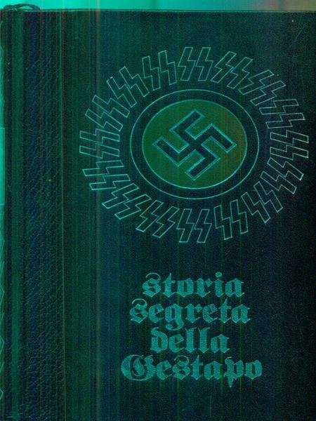 Storia segreta della gestapo. Vol 2