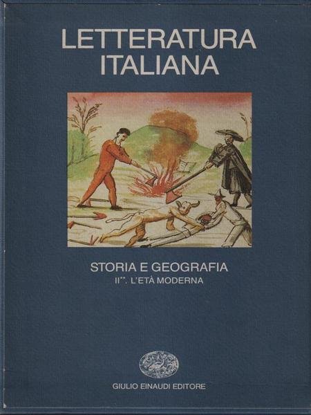 Letteratua Italiana. Storia e Geografia. Vol. 2, tomo II. L'Eta' …