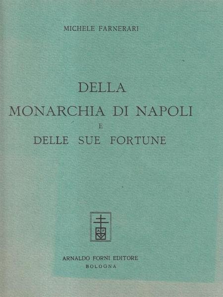 Della monarchia di Napoli e delle sue fortune