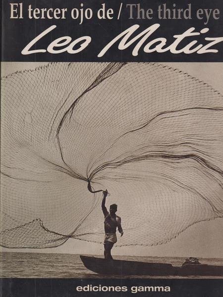 El tercer ojo de/The third eye of Leo Matiz