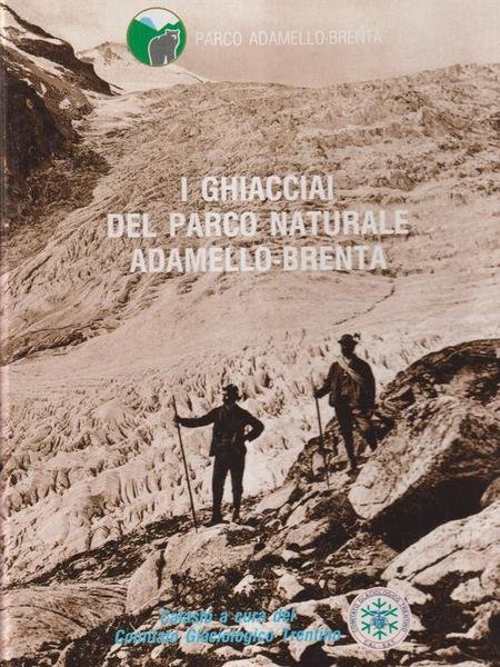 I ghiacciai del parco naturale Adamello-Brenta