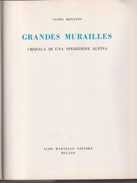 Grandes Murailles. Cronaca Di Una Spedizione Alpina