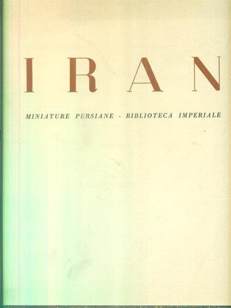 Iran. Miniature persiane biblioteca imperiale