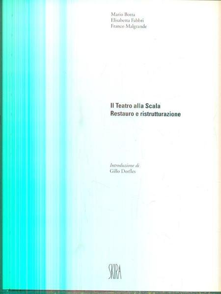 Il Teatro alla scala. Restauro e ristrutturazione