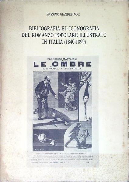 Bibliografia ed Iconografia del Romanzo Popolare in Italia (1840-1899)