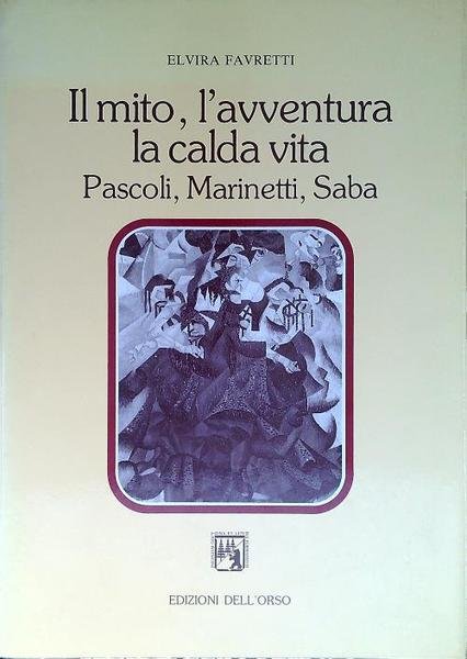 Il mito, l'avventura, la calda vita