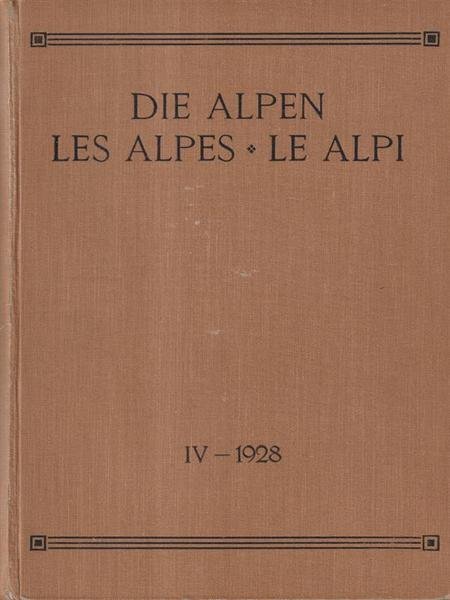 Die Alpen, Les Alpes, Le Alpi Vol IV - 1928