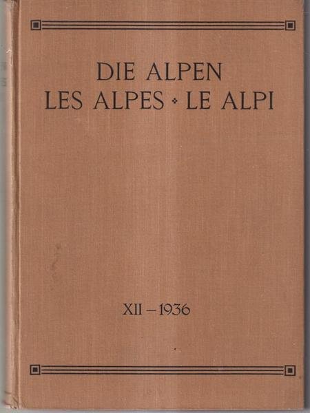 Die Alpen - Les Alpes - Le Alpi - Las Alps vol XII 1936