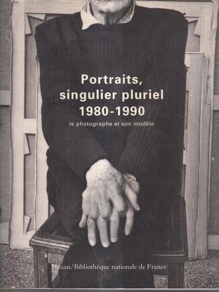 Portraits, singulier pluriel 1980-1990