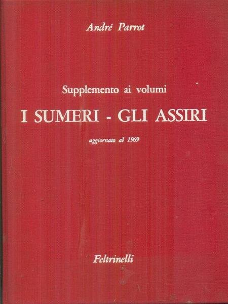 Supplemento ai volumi I Sumeri - Gli Assiri